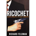Ricochet: Confessions of a Gun Lobbyist