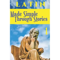 LATIN Made Simple Through Stories