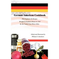 German-American Cookbook: With Emphasis On Recipes Brought To Southern Illinois In 1848 By My Family From Werra Valley