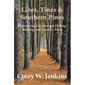 Lines, Tines & Southern Pines: Discovering Life Through Fishing, Hunting and Outdoor Tales