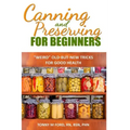 Canning And Preserving For Beginners: The Canning Playbook (canning and preserving recipes)