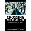 Crossing the Color Line: Readings in Black and White