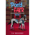 A Pony For The Fair: The Gypsy Pony