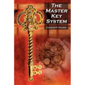 The Master Key System: Charles F. Haanel's Classic Guide to Fortune and an Inspiration for Rhonda Byrne's the Secret