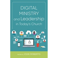 Digital Ministry and Leadership in Today's Church