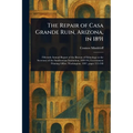The Repair of Casa Grande Ruin, Arizona, in 1891