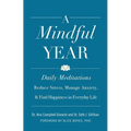 A Mindful Year: Daily Meditations: Reduce Stress, Manage Anxiety, and Find Happiness in Everyday Life