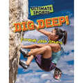 Dig Deep!: Extreme Land Sports