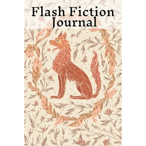Flash Fiction Journal: Holiday Romantic New Adult, College Fantasy, Horror, Dark Urban, Epic Coming Of Age Thrillers, Memoires Notebook To Write In Qu