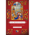 Sacred Folly: A New History of the Feast of Fools