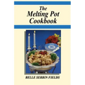 The Melting Pot Cookbook: A Jewish Grandmother's Stories and Good Old Recipes From the Good Old Days