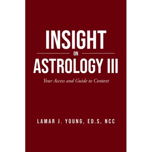 Insight On Astrology III: Your Access and Guide to Context