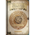 Diseño de juegos en América latina: Estructura lúdica: Game Design paso a paso