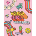 VSCO Girl Coloring Book: For Trendy, Confident Girls with Good Vibes Who Love Scrunchies and Want to Save the Turtles