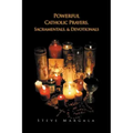 Powerful Catholic Prayers, Sacramentals, and Devotionals