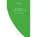 The Dream of a Gospel-Inspired Church: Pope Francis' Ecclesiology