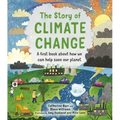 The Story of Climate Change: A First Book about How We Can Help Save Our Planet