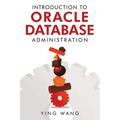 Introduction to Oracle Database Administration