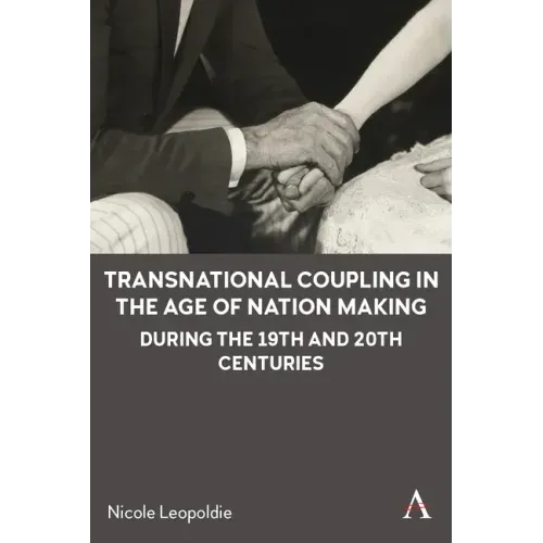 Transnational Coupling in the Age of Nation Making During the 19th and 20th Centuries