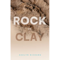 Rock or Clay: Building the Foundation of Your Life on Jesus Christ