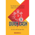 Quick Cash- The Ultimate Survival Guide For Today's Economic Uncertainty