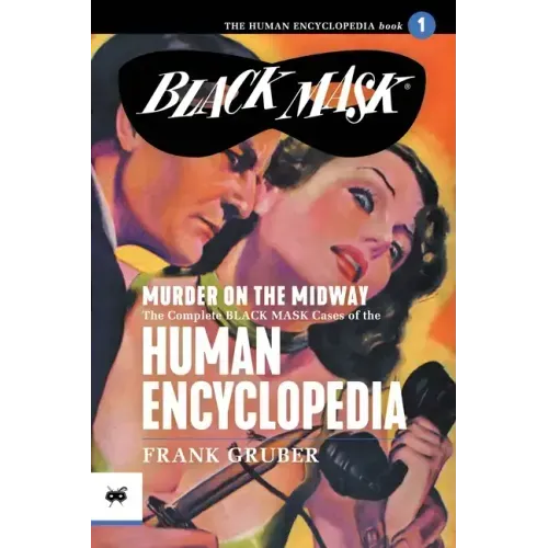Murder on the Midway: The Complete Black Mask Cases of the Human Encyclopedia, Volume 1