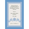 Abstracts from the Land Records of Dorchester County, Maryland, Volume L: 1799-1801