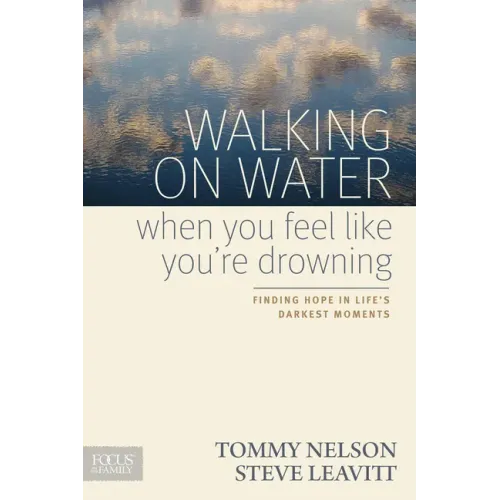 Walking on Water When You Feel Like You're Drowning: Finding Hope in Life's Darkest Moments