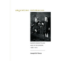Argentine Intimacies: Queer Kinship in an Age of Splendor, 1890-1910