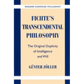 Fichte's Transcendental Philosophy: The Original Duplicity of Intelligence and Will