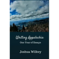 Writing Appalachia: One Year of Essays