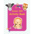 Scissor skill activity book: Perfect activity book to practice scissor skills for kindergarten and preschool kids. 40 Pages of Fun Animals Paperbac