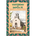 Yesterday in Santa Fe: Episodes in a Turbulent History