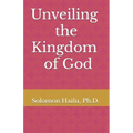 Unveiling the kingdom of God
