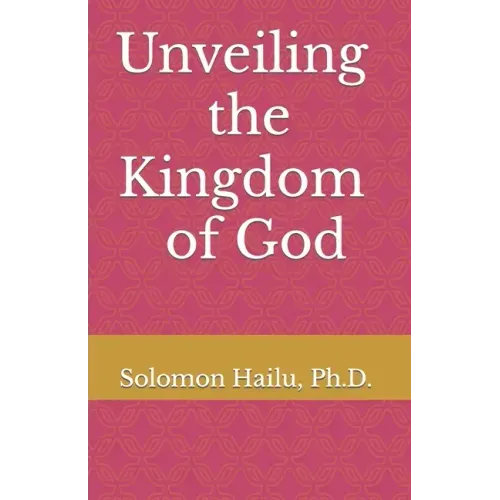 Unveiling the kingdom of God
