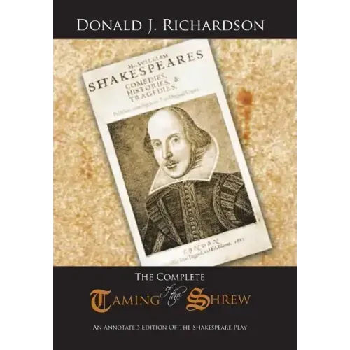 The Complete Taming of the Shrew: An Annotated Edition of the Shakespeare Play
