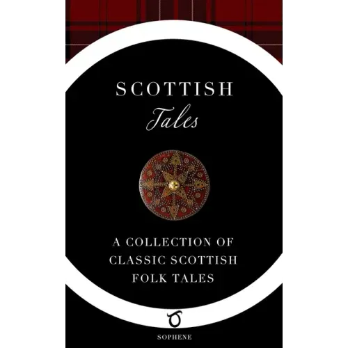 Scottish Tales: A Collection of Classic Scottish Folk Tales