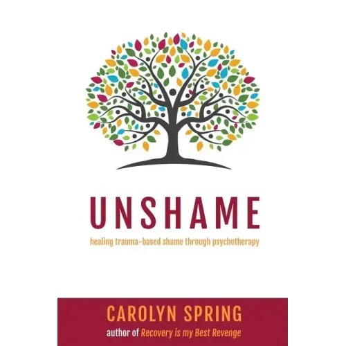 Unshame: Healing trauma-based shame through psychotherapy