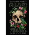 Chlorophobia: An Eco-Horror Anthology