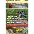 Thirty Great North Carolina Science Adventures: From Underground Wonderlands to Islands in the Sky and Everything in Between