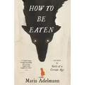 How to Be Eaten