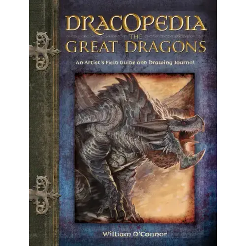 Dracopedia the Great Dragons: An Artist's Field Guide and Drawing Journal