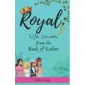 Royal: Lessons from the Book of Esther