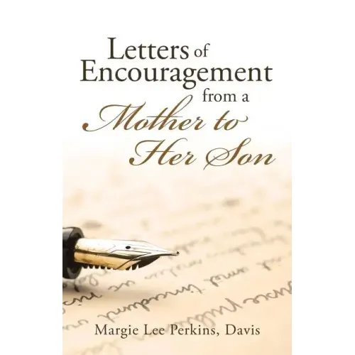 Letters of Encouragement From a Mother to Her Son
