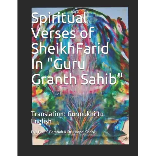 Spiritual Verses of Sheikh Farid, in Guru Granth Sahib: Translation: Gurmukhi to English