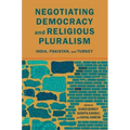 Negotiating Democracy and Religious Pluralism: India, Pakistan, and Turkey