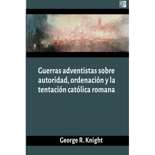 Guerras adventistas sobre la autoridad