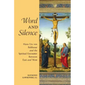 Word and Silence: Hans Urs von Balthasar and the Spiritual Encounter Between East and West