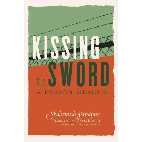 Kissing the Sword: A Prison Memoir