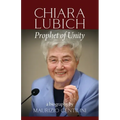 Chiara Lubich: Prophet of Unity